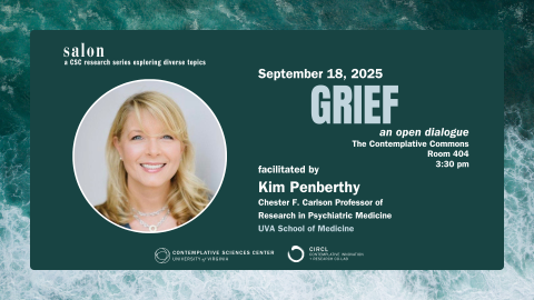 Promotional flyer for GRIEF, an open dialogue salon facilitated by Kim Penberthy from the University of Virginia School of Medicine. It is on September 18, 2025, from 3:30 to 5:00 pm, at the Contemplative Commons room 404